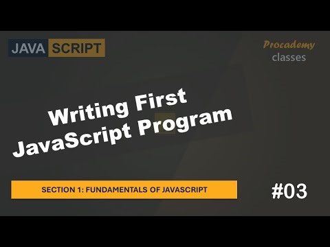 #03 Writing First JavaScript Program | Fundamentals of JavaScript | A Complete JavaScript Course