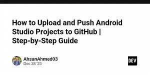 How to Upload and Push Android Studio Projects to GitHub | Step-by-Step Guide