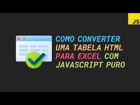 De HTML para Excel: como converter uma tabela HTML para Excel com JavaScript puro