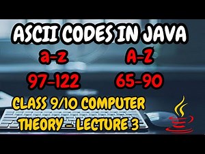 Ascii codes in java|class 9,10 ICSE computer theory|Java