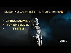 Nested IF Explained Like NEVER Before 😱 | C Programming for Embedded Systems