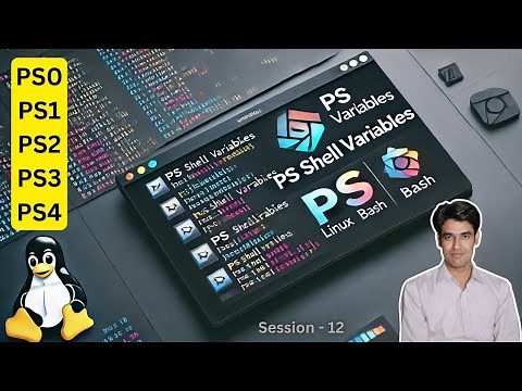 Session - 12 | Understanding PS Shell Variables in Linux | PS0, PS1, PS2, PS3 & PS4 Explained