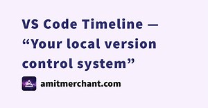 VS Code Timeline — Your local version control system