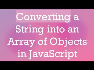 Converting a String into an Array of Objects in JavaScript