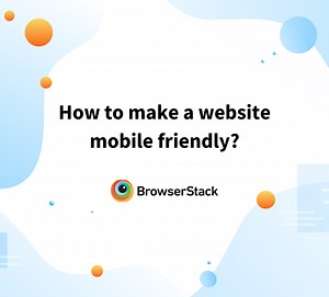 How to make a website mobile friendly | BrowserStack