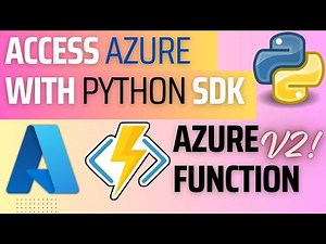 08. Azure using Python SDK : Develop Azure Function Using Programming Model V2