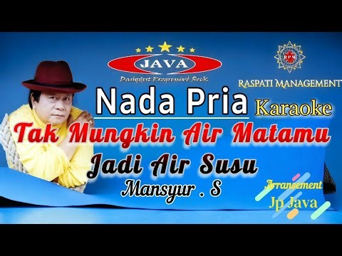 Karaoke Tak mungkin air matamu jadi air susu ( Nada Pria ) - Mansyur . S || Karaoke Dangdut