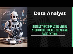 Data Analyst-1|| Instructions for using Visual Studio code, Google colab and basic python.
