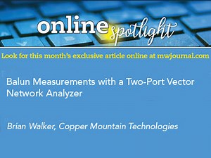 Online Spotlight: Balun Measurements with a Two-Port Vector Network Analyzer