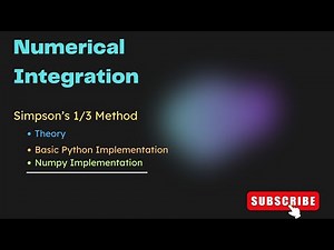 Numerical Integration: Simpson's 1/3 Rule | Theory and Python & Numpy Implementation