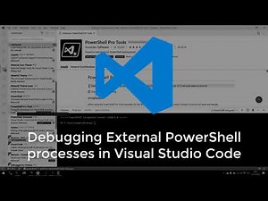 Debugging External PowerShell processes in Visual Studio Code