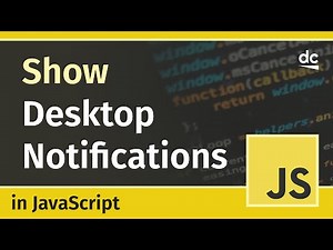 How to Show Desktop Notifications - JavaScript Notification API Tutorial
