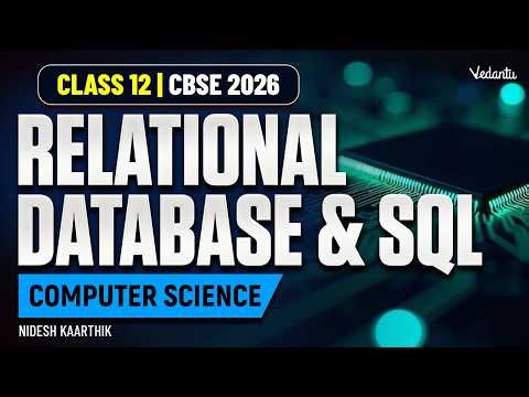 Relational Database and SQL | Computer Science | Class 12 CBSE 2026 | Nidesh Kaarthik
