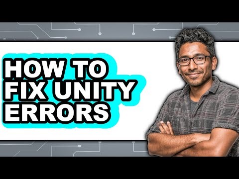 How to Fix Unity Errors (updated)