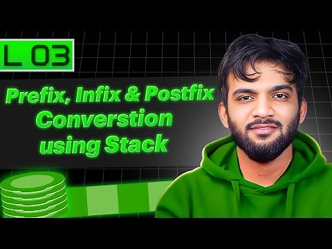L3. Prefix, Infix, and Postfix Conversion | Stack and Queue Playlist