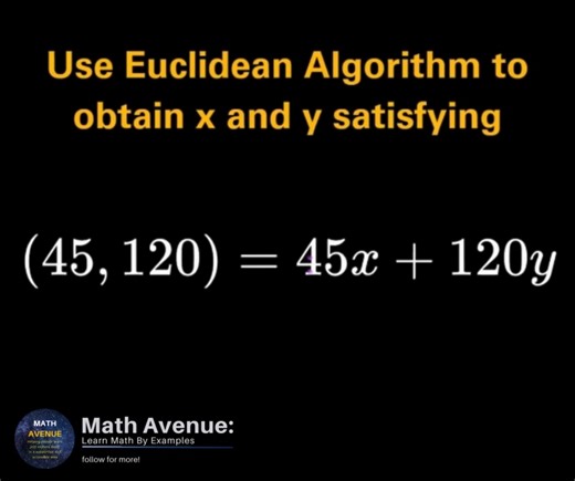 Find x and y using the Euclidean Algorithm. | Math Avenue : Learn Math By Examples