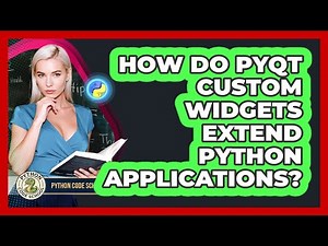How Do PyQt Custom Widgets Extend Python Applications? - Python Code School