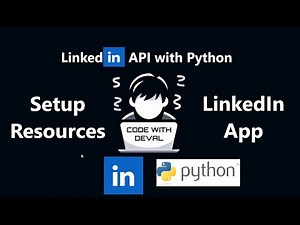 LinkedIn API Python Tutorial - Complete Setup & Resources Guide (Part 1)