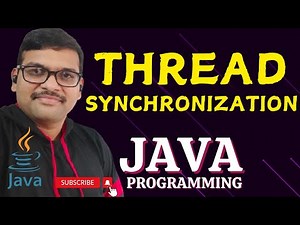 THREAD SYNCHRONIZATION - JAVA PROGRAMMING