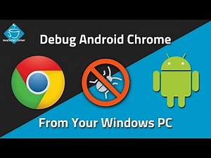 Debugging Android Chrome From Your Windows PC