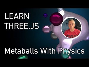 Learn Three.js: Metaballs With Physics