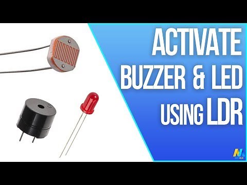 Activate Buzzer and LED using LDR and Arduino
