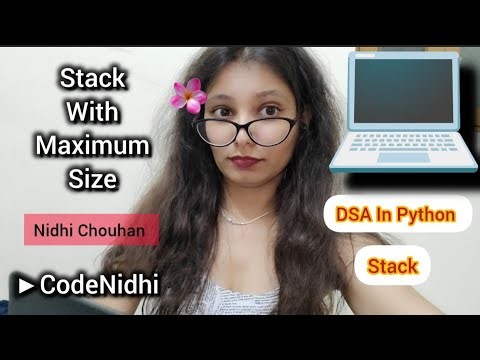 Stack with Max Size Python | Nidhi Chouhan