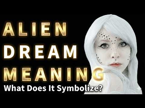 Decoding the Meaning of Alien Dreams: Interpretation and Tips | Dream Mean