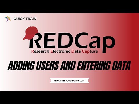 REDCap: Adding Users and Entering Data