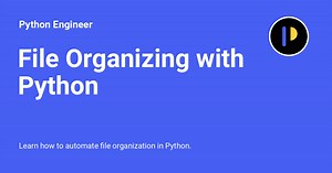 File Organizing with Python - Python Engineer