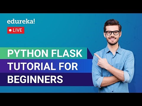 Python Flask Tutorial For Beginners | Flask Web Development | Python Training | Edureka Live