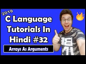 Passing Arrays As Function Arguments: C Tutorial In Hindi #32