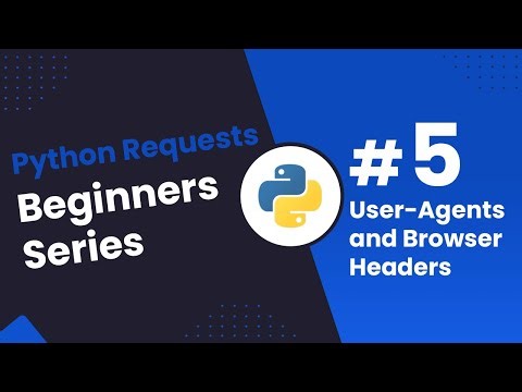 Python Requests/BS4 Beginners Series Part 5: Using Fake User-Agents and Browser Headers