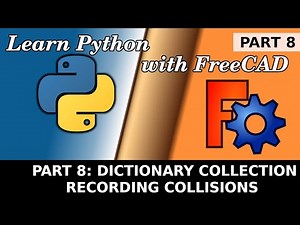 Learn Python in FreeCAD: 08 Add the dictionary collection clash detection Beginner Macro Scripting