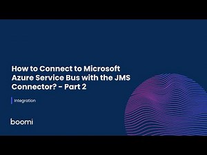 Integration - How to Connect to Microsoft Azure Service Bus with the JMS Connector? - Part 2