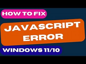 04 Ways to Fix Javascript error in windows 11 / 10 fixed