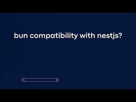 bun compatibility with nestjs?