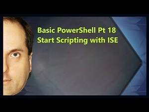 Basic PowerShell Pt 18 Start Scripting with ISE