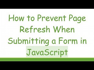 How to Prevent Page Refresh When Submitting a Form in JavaScript