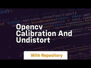 Opencv calibration and undistort