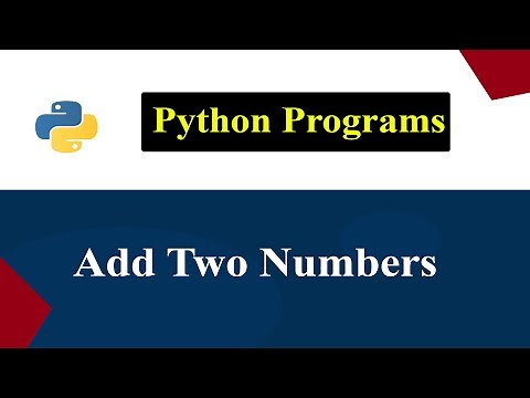 Python Tutorial : How to Add Two Numbers | Beginner's Guide to Python Programming