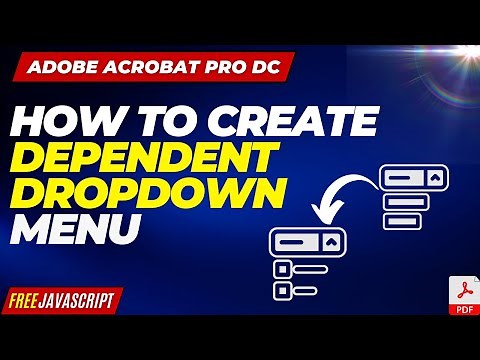 How to create Multiple Dependent Dropdown menu in Adobe Acrobat DC 2024