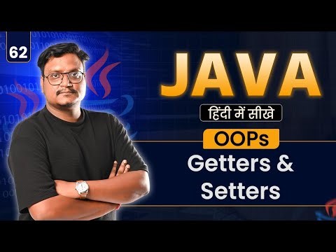 Lecture 62 – Getters and Setters in Java | Encapsulation Explained with Examples