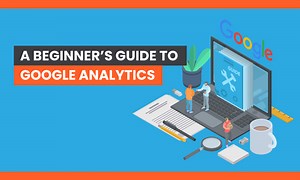 A Beginner's Guide to Google Analytics 4 (GA4)