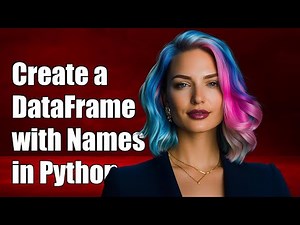 How to Create a DataFrame with Column Names in Python: A Step-by-Step Guide
