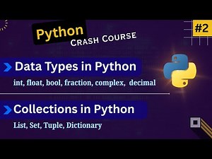 Python Data Types (int, float..) & Collections (List, Set, Tuple, Dictionary) Explained in One Video