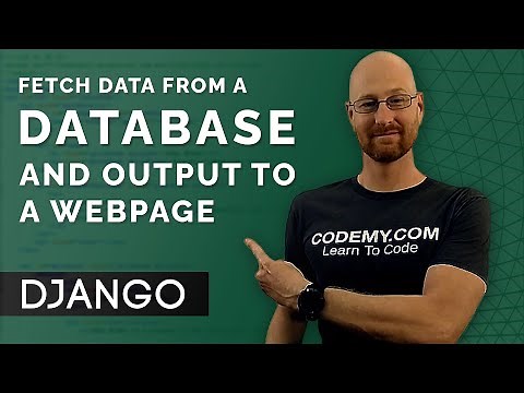 Fetch Data From a Database And Output To A Webpage - Django Wednesdays #5