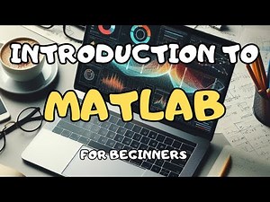 MATLAB Basics: Your ULTIMATE Getting Started Guide