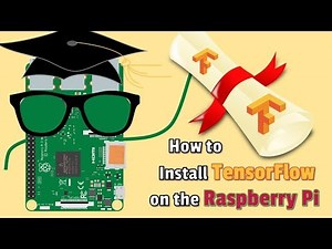 Five Steps To TensorFlow On The Raspberry Pi