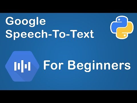 Getting Started with Google Cloud Speech-To-Text API in Python